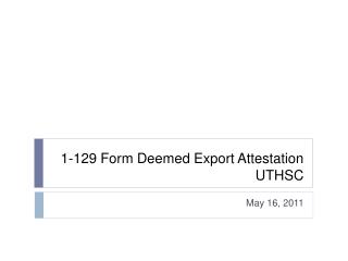 1-129 Form Deemed Export Attestation UTHSC