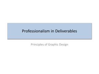 Professionalism in Deliverables