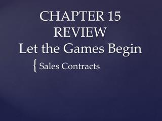 CHAPTER 15 REVIEW Let the Games Begin