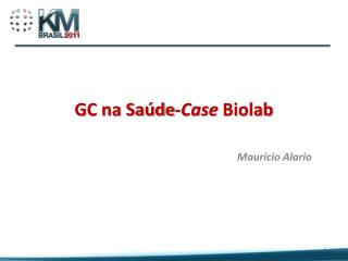 GC na Saúde- Case Biolab