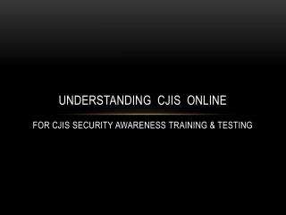 Understanding CJIS Online