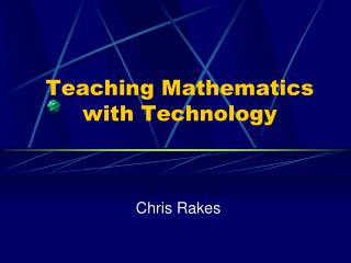 Teaching Mathematics with Technology
