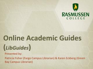Online Academic Guides ( LibGuides )