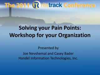 Solving your Pain Points: Workshop for your Organization