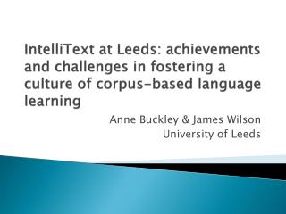 IntelliText at Leeds: achievements and challenges in fostering a culture of corpus-based language learning