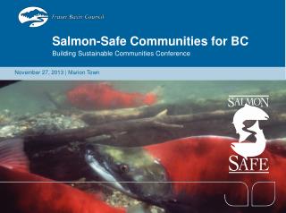 Salmon-Safe Communities for BC Building Sustainable Communities Conference