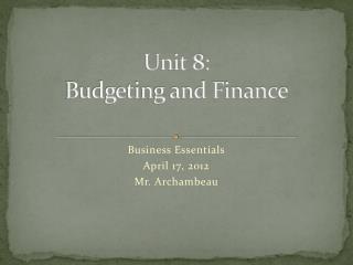 Unit 8: Budgeting and Finance