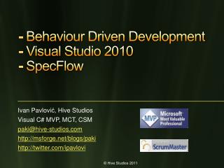 - Behaviour Driven Development - Visual Studio 2010 - SpecFlow