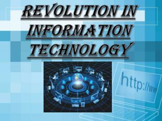 Revolution in Information Technology