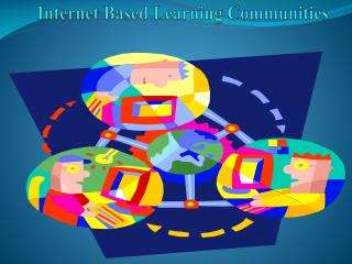 Internet Based Learning Communities