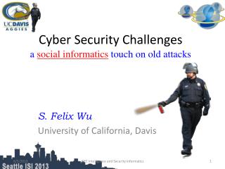 Cyber Security Challenges a social informatics touch on old attacks