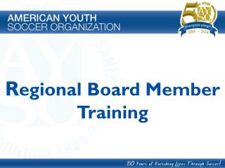 R egional Board Member Training