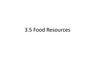 3.5 Food Resources