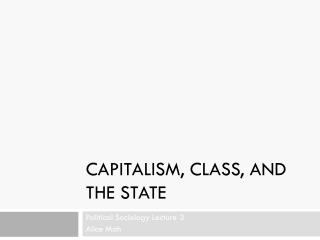 Capitalism, Class, and the State