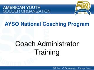 AYSO National Coaching Program Coach Administrator Training