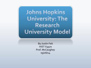 Johns Hopkins University: The Research University Model