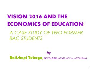 VISION 2016 AND THE ECONOMICS OF EDUCATION :