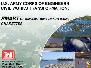 U.S. Army Corps of Engineers Civil Works Transformation: SMART Planning and Rescoping charettes