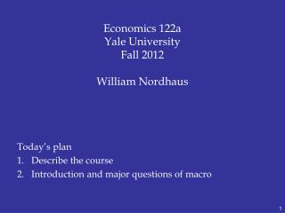 Economics 122a Yale University Fall 2012 William Nordhaus