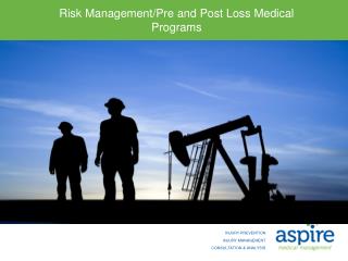 Risk Management/Pre and Post Loss Medical Programs