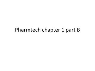 Pharmtech chapter 1 part B