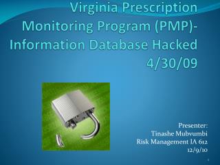 Virginia Prescription Monitoring Program (PMP)-Information Database Hacked 4/30/09