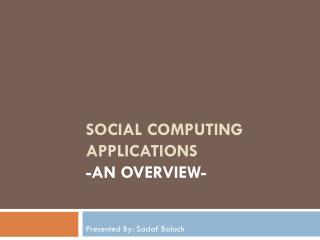 Social Computing Applications -An overview-