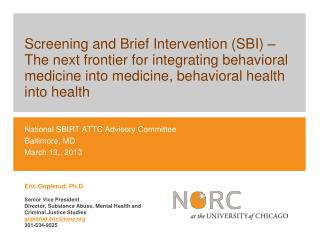 National SBIRT ATTC Advisory Committee Baltimore, MD March 13,, 2013