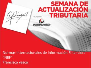 Normas Internacionales de Información Financiera “NIIF” Francisco vasco