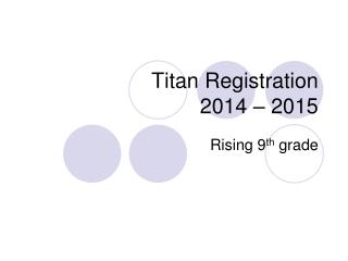 Titan Registration 2014 – 2015