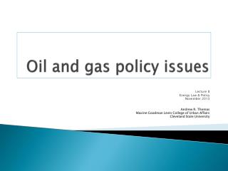 Oil and gas policy issues