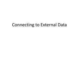 Connecting to External Data