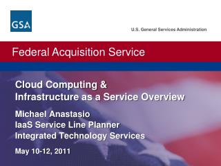 Cloud Computing &amp; Infrastructure as a Service Overview Michael Anastasio IaaS Service Line Planner Integrated Tech
