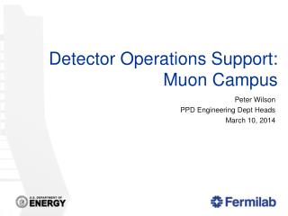 Detector Operations Support: Muon Campus