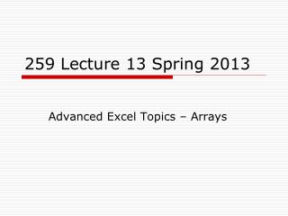 259 Lecture 13 Spring 2013