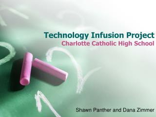Technology Infusion Project Charlotte Catholic High School