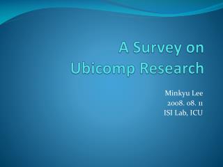 A Survey on Ubicomp Research