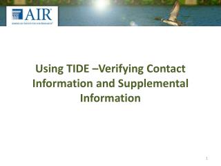 Using TIDE –Verifying Contact Information and Supplemental Information