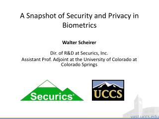 A Snapshot of Security and Privacy in Biometrics