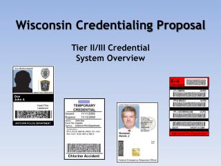 Wisconsin Credentialing Proposal Tier II/III Credential System Overview