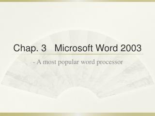 Chap. 3 Microsoft Word 2003