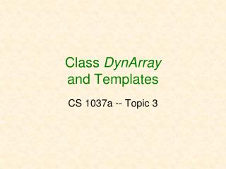 Class DynArray and Templates