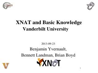 XNAT and Basic K nowledge Vanderbilt University
