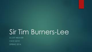 Sir Tim Burners-Lee