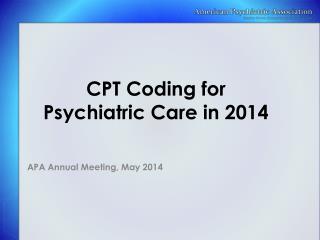 CPT Coding for Psychiatric Care in 2014