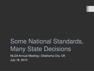 Some National Standards, Many State Decisions
