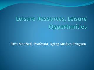 Leisure Resources, Leisure Opportunities