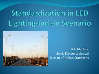 Standardization in LED Lighting-Indian Scenario