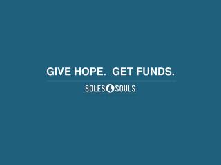 GIVE HOPE. GET FUNDS.