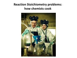 Reaction Stoichiometry problems: how chemists cook